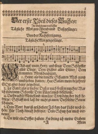 Der erste Theil dieses Buches: In welchem verfasset Tägliche Morgen- Abend- und Bußgesänge: Item/ Von der Rechtfertigung.