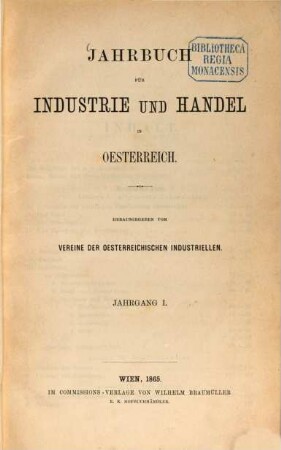 Jahrbuch für Industrie und Handel in Österreich, 1. 1865
