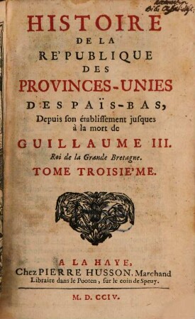 Histoire des Provinces-unies des Païs-Bas, 3 (1704)