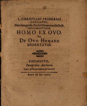 L. Christiani Friderici Garmanni ... Homo ex ovo, sive de ovo humano dissertatio