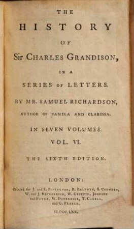The history of Sir Charles Grandison : In a series of letters ; In seven volumes ..., 6