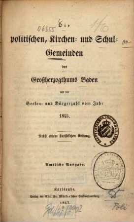 Die politischen, Kirchen- und Schulgemeinden des Großherzogthums Baden mit der Seelen- und Bürgerzahl vom Jahr 1845