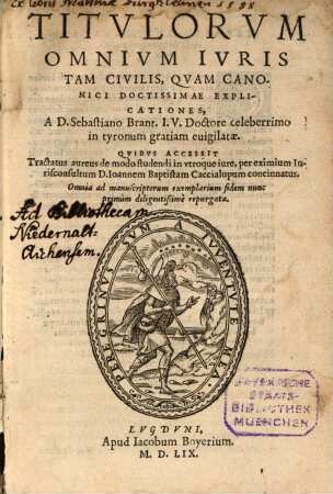 Expositiones sive declarationes omnium titulorum iuris civilis et canonici