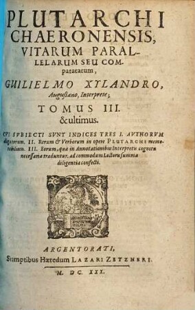 Plutarchi Chaeronensis, Summi Philosophi et Historici, Vitae Parallelae, Seu Comparatae : accesserunt capita unicuique tractatui addita, summo lectoris excerptorisque commodo ..., 3