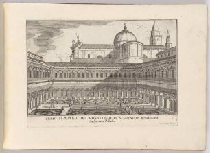 Primo Claustro del Monastero di San Giorgio Maggiore (Der Kreuzgang des Klosters San Giorgio Maggiore in Venedig, Bl. 8 der Folge "Le Fabriche, e Vedute di Venetia")