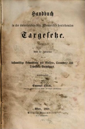 Handbuch der in der österreichischen Monarchie bestehenden Taxgesetze