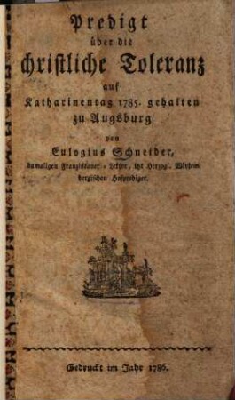 Predigt über die christliche Toleranz : auf Katharinentag 1785 gehalten zu Augsburg