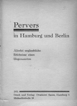Pervers in Hamburg und Berlin : allerlei unglaubliche Erlebnisse eines Ungenannten