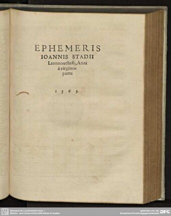 EPHEMIS IOANNIS STADII Leonnouthesij, Anni à virgineo partu 1565.