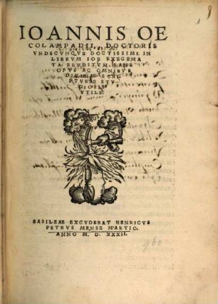 Ioannis Oecolampadii ... In Librvm Iob Exegemata : Ervditvm sane Opvs Ac Omnibvs Divinae Scriptvrae Stvdiosis Vtile