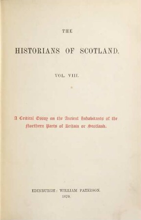 A critical essay on the ancient inhabitants of the northern parts of Britain or Scotland : containing an account of the Romans,of the Britains betwixt the Walls, of the Caledonians or Picts, and particularly of the Scots ; with an appendix of ancient manuscript pieces