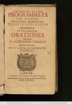 Christophori Cellarii Programmata Varii Argumenti Oratoriis Exercitiis In Citicensi Lyceo Praemissa