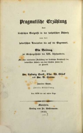 Geschichtliche Darstellung der kirchlichen Vorgänge und Zustände der katholischen Schweiz von 1830 bis auf unsere Tage