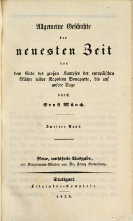 Allgemeine Geschichte der neuesten Zeit von dem Ende des großen Kampfes der europäischen Mächte wider Napoleon Bonaparte, bis auf unsere Tage, 2