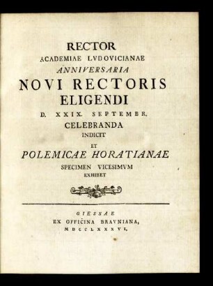 Spec. 20: Rector Academiae Ludovicianae Anniversaria Novi Rectoris Eligendi D. XXIX. Septembr. Celebranda Indicit Et Polemicae Horatianae Specimen Vicesimum Exhibet.