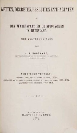 Wetten, decreten, besluiten, tractaten en andere bescheiden betreffende de waterstaat in Nederland. 15. 1878 (1879)