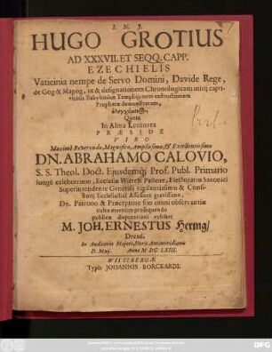 Hugo Grotius Ad XXXVII. Et Seqq. Capp. Ezechielis : Vaticinia nempe de Servo Domini, Davide Rege, de Gog & Magog, ut & designationem Chronologicam ... demonstratam ...