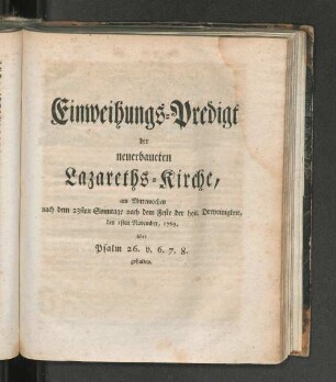Einweihungs-Predigt der neuerbaueten Lazareths - Kirche, ...