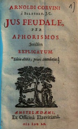 Arnoldi Corvini a Belderen ius feudale per aphorismos strictim explicatum