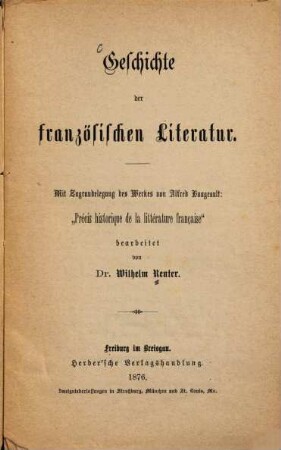 Geschichte der französischen Literatur : mit Zugrundelegung des Werkes von Alfred Bougeault: "Précis historique de la littérature française"