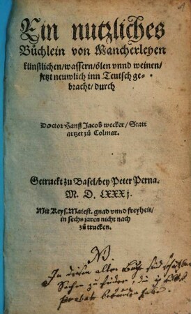 Ein nutzliches Büchlein von Mancherleyen künstlichen, wassern, ölen vnnd weinen