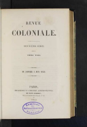 Tome 8.1852, Janvier à Juin: Revue coloniale