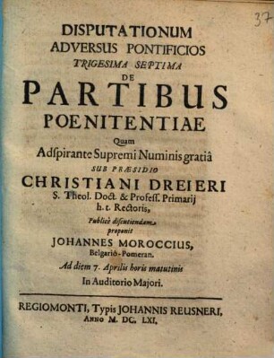 Disputationum Adversus Pontificios ..., 37. De Partibus Poenitentiae
