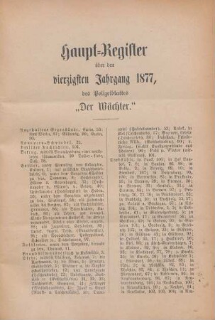 Haupt-Register über den vierzigsten Jahrgang 1877, des Polizeiblattes "Der Wächter"