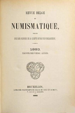 Revue belge de numismatique. 39. 1883