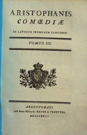Aristophanis Comoediae : In Latinum Sermonem Conversae, 3