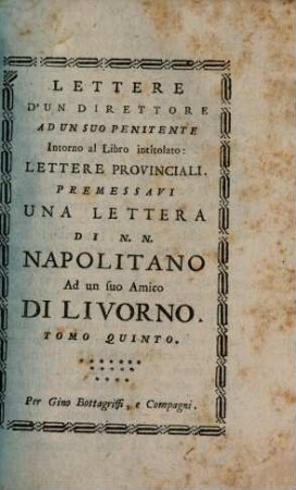 Lettere D'Un Direttore Ad Un Suo Penitente Intorno al Libro intitolato Lettere Provinciali : Premessavi Una Lettera Di N. N. Napolitano Ad un suo Amico di Livorno