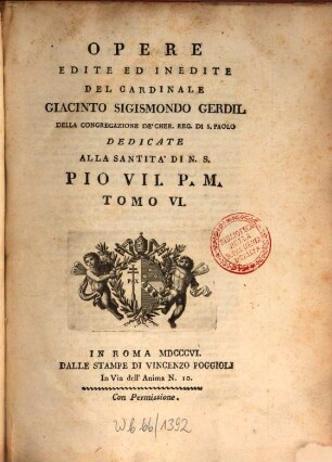 Opere edite ed inedite del Cardinale Giacinto Sigismondo Gerdil, 6