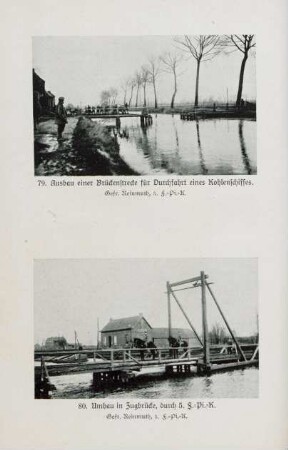 79. Ausbau einer Brückenstrecke für Durchfahrt eines Kohlenschiffes. 80. Umbau in Zugbrücke, durch 5. F.-Pi.-K.