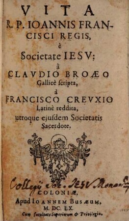 Claudii Broaei Vita R.P. Joannis Francisci Regis S.J.