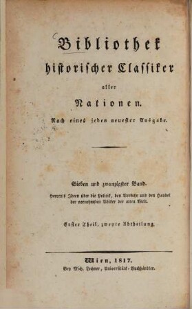 Ideen über die Politik, den Verkehr und den Handel der vornehmsten Völker der alten Welt, 1,2. Erster Theil, Asiatische Völker ; Zweyte Abtheilung: Phönicier, Babylonier, Scythen, Indier