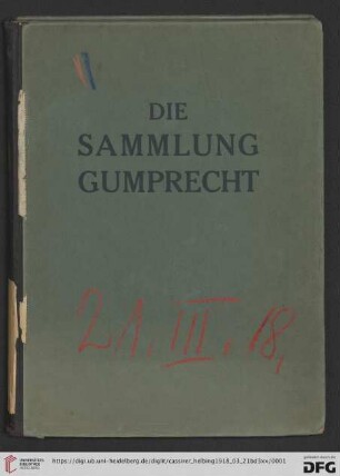 [Band 3]: Die Sammlung Wilhelm Gumprecht, Berlin: Versteigerung, ... 21. März 1918 und die folgenden Tage in den Versteigerungsräumen Berlin, W 15, Kurfürstendamm 208/209: [Textband]