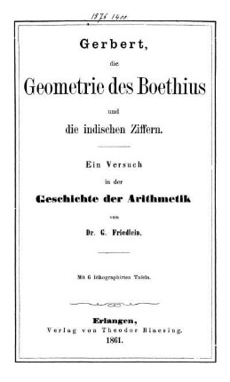 Gerbert, die Geometrie des Boethius und die indischen Ziffern : Ein Versuch in der Geschichte der Arithmetik