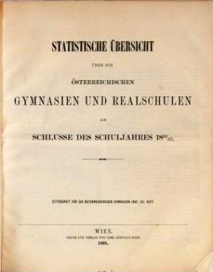 Statistische Übersicht über die österreichischen Gymnasien und Realschulen. 1866/67 (1868)