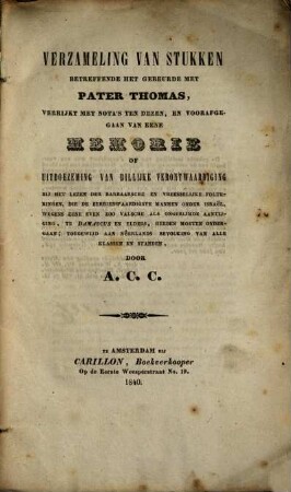 Verzameling van stukken, betreffende het gebeurde met Pater Thomas, verrijkt met nota's ten dezen