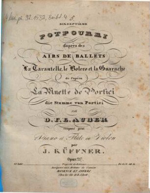 Dixseptième potpourri d'après des airs de ballets La tarantelle, le bolero et la guarache de l'opéra la muette de Portici, Die Stumme von Portici par D.F.E. Auber : opus 217