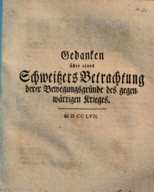 Gedanken über eines Schweitzers Betrachtung derer Bewegungsgründe des gegenwärtigen Krieges