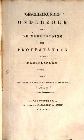 Geschiedkundig Onderzoek over de Vereeniging der Protestanten in de Nederlanden