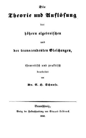 Die Theorie und Auflösung der höhern algebraischen und der transcendenten Gleichungen