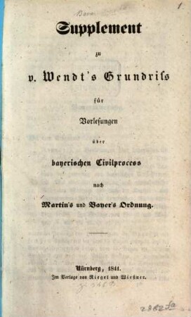 Supplement zu v. Wendts Grundriss für Vorlesungen über bayerischen Civilprocess nach Martins und Bayers Ordnung