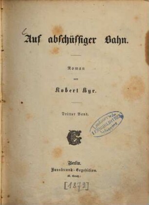 Auf abschüssiger Bahn : Roman von Robert Byr. 3
