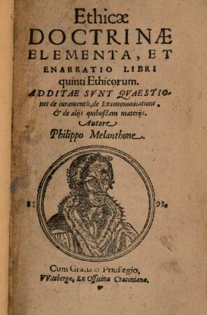 Ethicae doctrinae elementa et enarratio libri quinti ethicorum : additae sunt quaestiones de iuramentis, de excommunicatione, & de aliis quibusdam materiis