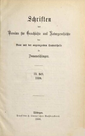 Schriften des Vereins für Geschichte und Naturgeschichte der Baar und der Angrenzenden Landesteile in Donaueschingen. 3. 1880
