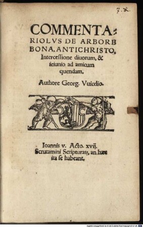 Commentariolus De Arbore Bona, Antichristo, Intercessione divorum, & ieiunio ad amicum quendam
