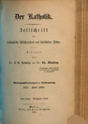 Der Katholik : Zeitschrift für katholische Wissenschaft und kirchliches Leben. 30 = Jg. 53. 1873
