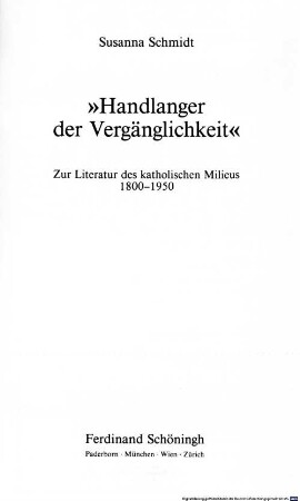 "Handlanger der Vergänglichkeit" : zur Literatur des katholischen Milieus 1800 - 1950